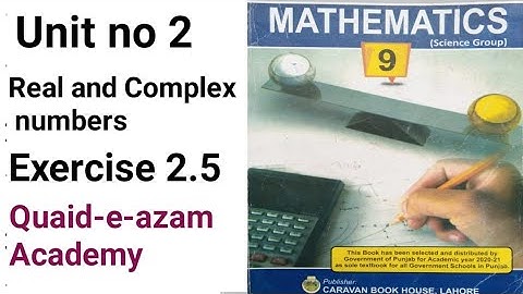 Unit no 2 Real and Complex numbers Exercise 2.5 complete | 9th Class   Math || Question No 1-4