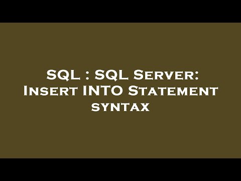 SQL : SQL Server: Insert INTO Statement syntax