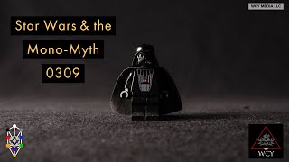 Whence Came You? - 0309 - Star Wars and the Mono-Myth