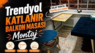 Trendyol Katlanır Balkon Masası Montajı💯 Üçükyer