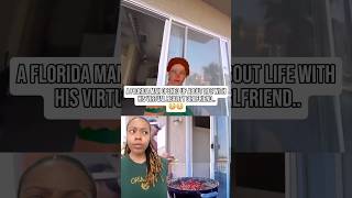 Florida Man Fell in Love with VR Girl 😟