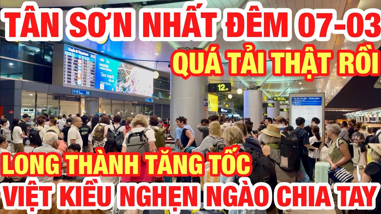 TRỰC TIẾP VIỆT KIỀU NGHẸN NGÀO CHIA TAY TÂN SƠN NHẤT ĐÊM 07/03/2026 I SÂN BAY TÂN SƠN NHẤT QUÁ TẢI I