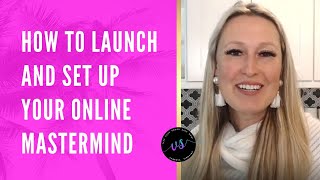 How to launch and set up your online mastermind | Vanessa Simpkins | Take Your Power Back Now |