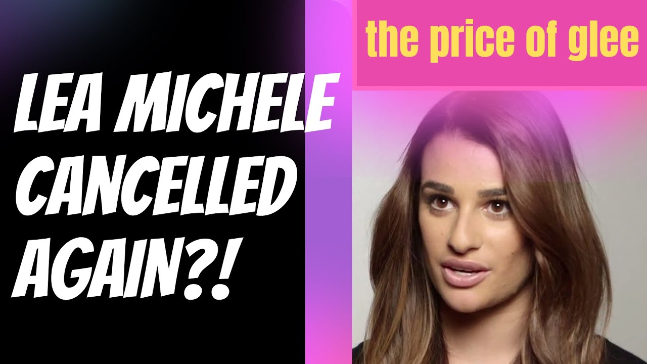 Lea Michele Cancelled AGAIN?! Reaction: The Price of Glee - YouTube