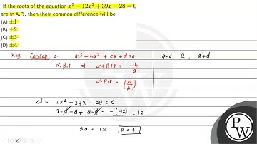 If the roots of the equation \( x^{3}-12 x^{2}+39 x-28=0 \) are in A.P., then their common diffe...