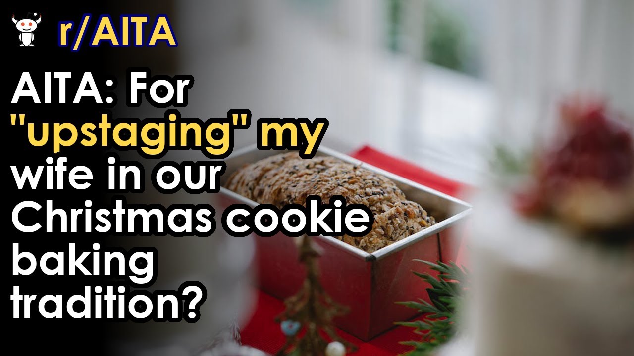 aita-for-upstaging-my-wife-in-our-christmas-cookie-baking-tradition