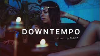 DOWNTEMPO mix [Organic Downtempo, Folktronica, Slow Techno]