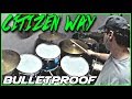 Citizen Way - Bulletproof - Drum Cover