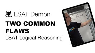 LSAT | Two common logical reasoning flaws