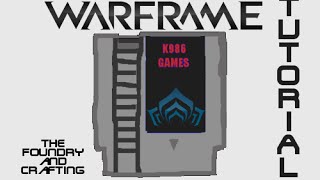 Warframe Tutorial: The Foundry and Crafting