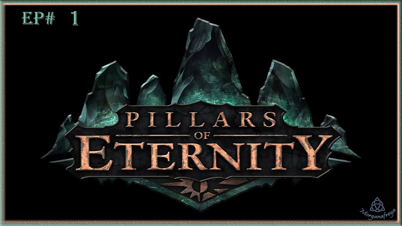 "Springberry" - Pillars of Eternity - Ep 1