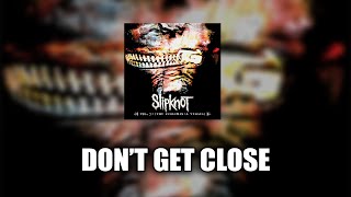 Slipknot - Don't Get Close [LYRICS VIDEO]