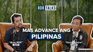 RDR TALKS | Mas Advance Ang Pilipinas