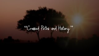 “Crossed Paths and History” - Love + Sad Poetry Reading #PoemADay