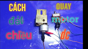 cách đảo chiều quay động cơ dc