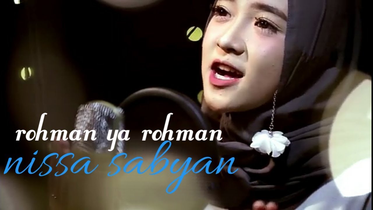 Lirik video rohman ya rohman nissa sabyan YouTube