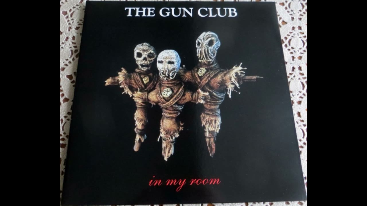 The Gun Club - in my room 1991-93 (Full Album Vinyl 2017) - YouTube
