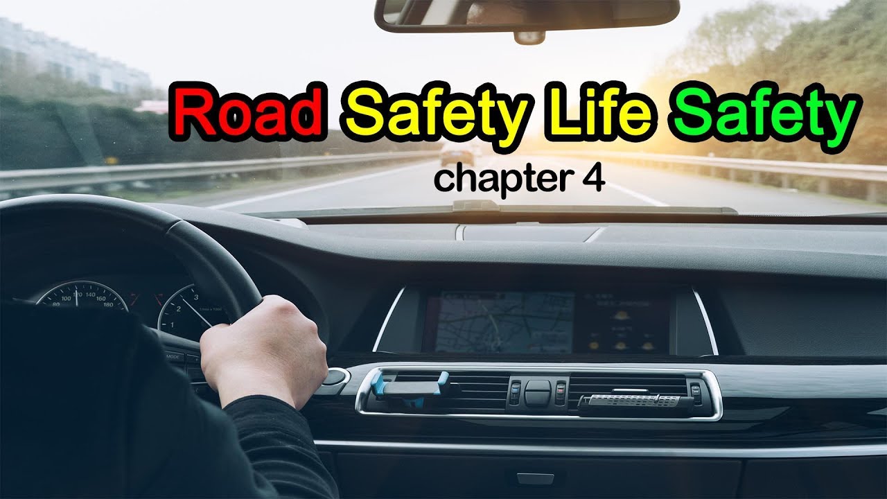 Road Safety Life Safety (Traffic rules and safety Program) chapter 4