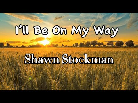 Shawn Stockman - I’ll Be On My Way (Lyrics)