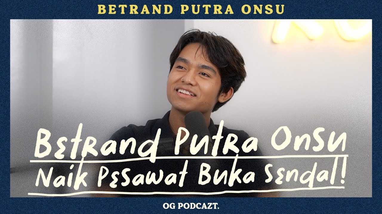 Betrand Peto Putra Onsu Ternyata Iseng Banget Waktu di NTT | OG Podcazt