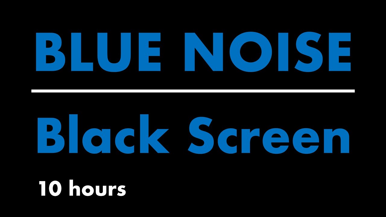 BLUE NOISE with BLACK SCREEN | 10 HOURS AZURE NOISE | For Relaxation, Meditation, Sleep and Study