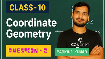 Coordinate Geometry Q-2 (Solution) | Class 10 | Chapter-7 | NCERT/CBSE Maths | Pankaj Kumar