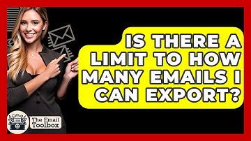 Is There A Limit To How Many Emails I Can Export? - TheEmailToolbox.com