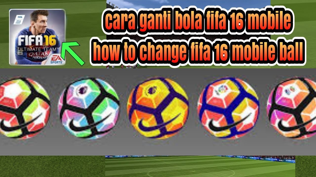 cara ganti bola fifa 16 mobile | how to change fifa 16 mobile ball | fifa 16 mid fifa 23