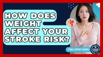 How Does Weight Affect Your Stroke Risk? - Stroke Support Channel