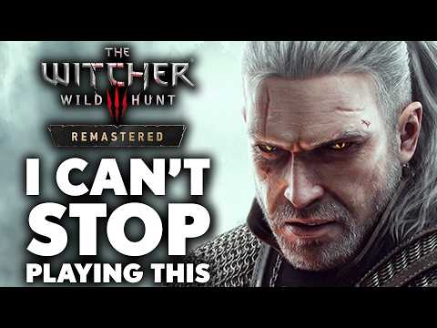 Why I CAN'T STOP Playing The Witcher 3: Remastered