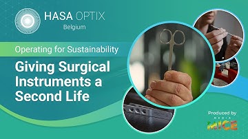 Operating for Sustainability: Giving Surgical Instruments a Second Life | HASA OPTIX Highlight