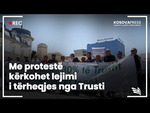 Me protestë kërkohet lejimi i tërheqjes nga Trusti