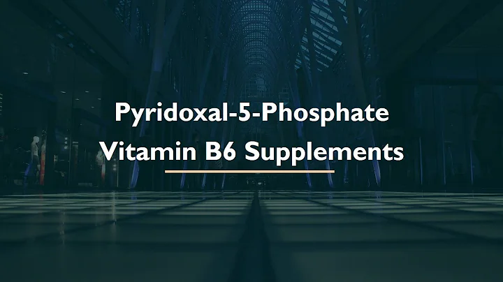 4 Best Selling Pyridoxal-5-Phosphate Vitamin B6 Supplements You Can Find Online