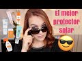 El mejor protector solar/ Mis favoritos para cada tipo de piel