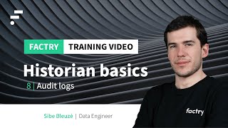 8. Audit logs | Factry Historian Training Video | Historian Basics