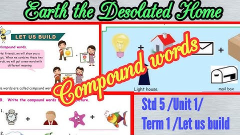 Compound words / Earth the Desolated Home/ Let us build/ 5th standard/ English/Unit 1/ term 1