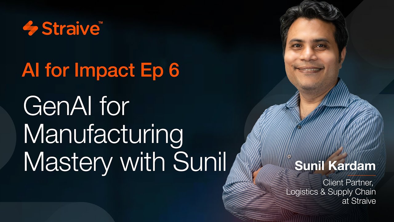 AI for Impact Ep 6: GenAI for Manufacturing Mastery with Sunil
