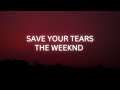 The Weeknd - Save Your Tears (Lyrics)