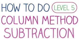 How to do Column Method Subtraction - Level 5