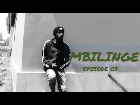 MBILINGE EP 03 KILIMAHEWA TALENT FAMILY WhatsApp 0747672517