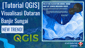 [TUTORIAL QGIS] Pemodelan Dataran Banjir Menggunakan Data Lidar dengan Relative Elevation Model