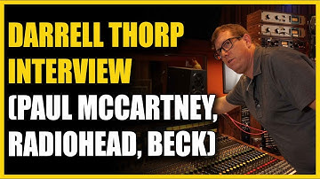 Darrell Thorp 9x Grammy Winner (Paul McCartney, Beck, Radiohead) Warren Huart  Produce Like A Pro