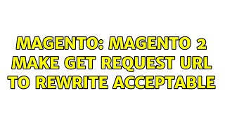 Magento: Magento 2 Make GET Request url to rewrite acceptable