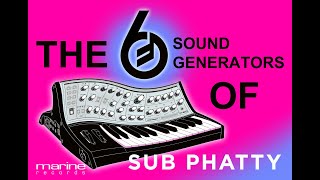 The 6 Sound Generators of the Moog Sub Phatty #SubPhatty