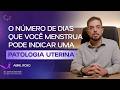 Se você menstrua mais de 8 dias por mês, você provavelmente tem Adenomiose | Dr. Dorival Gomide.