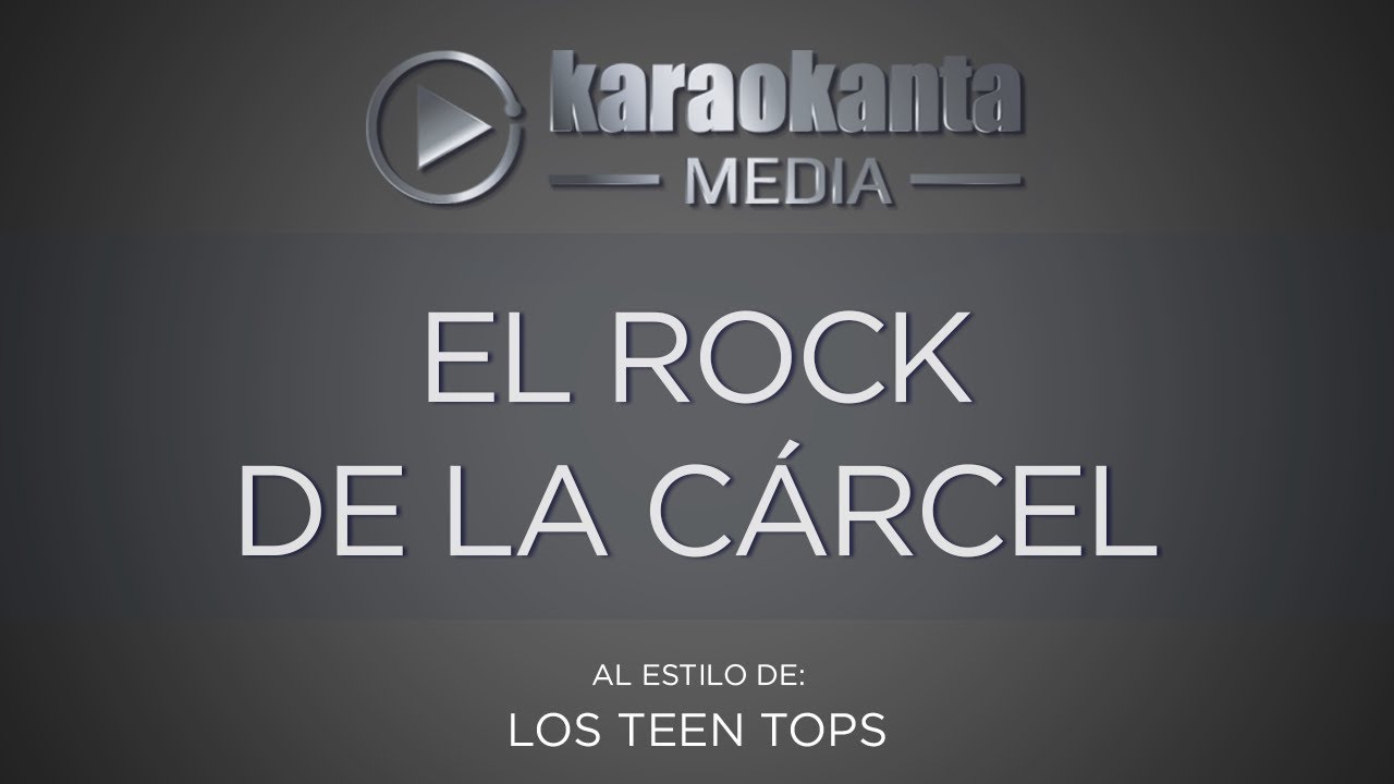 Karaokanta - Los Teen Tops - El rock de la cárcel