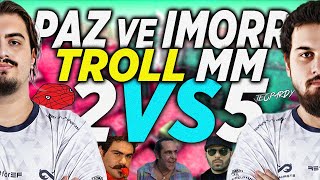 PAZ VE İMORR'UN EFSANE 2VS5 TROLL MM MAÇI! (imorr komik anlar) Eternal Fire