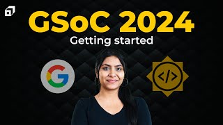 How to Start with GSoC 2024? | What is Google Summer of Code? | GSoC Beginner's Guide | @SCALER