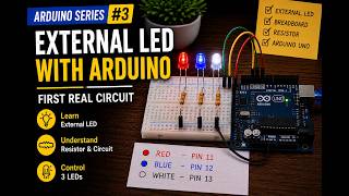 Arduino Series #3 | External LED with Arduino | Build Your First Real Circuit