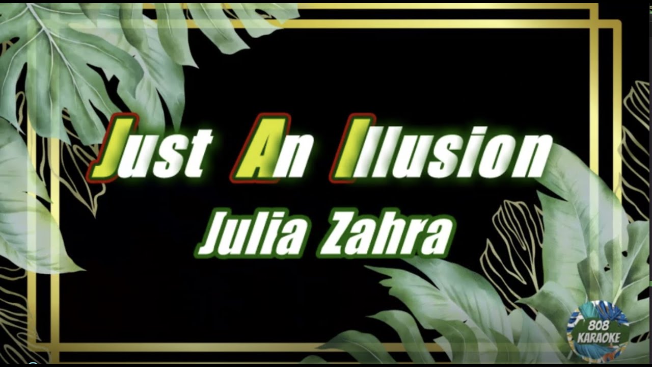 Watch Just An Illusion by Julia Zahra Karaoke Version on YouTube